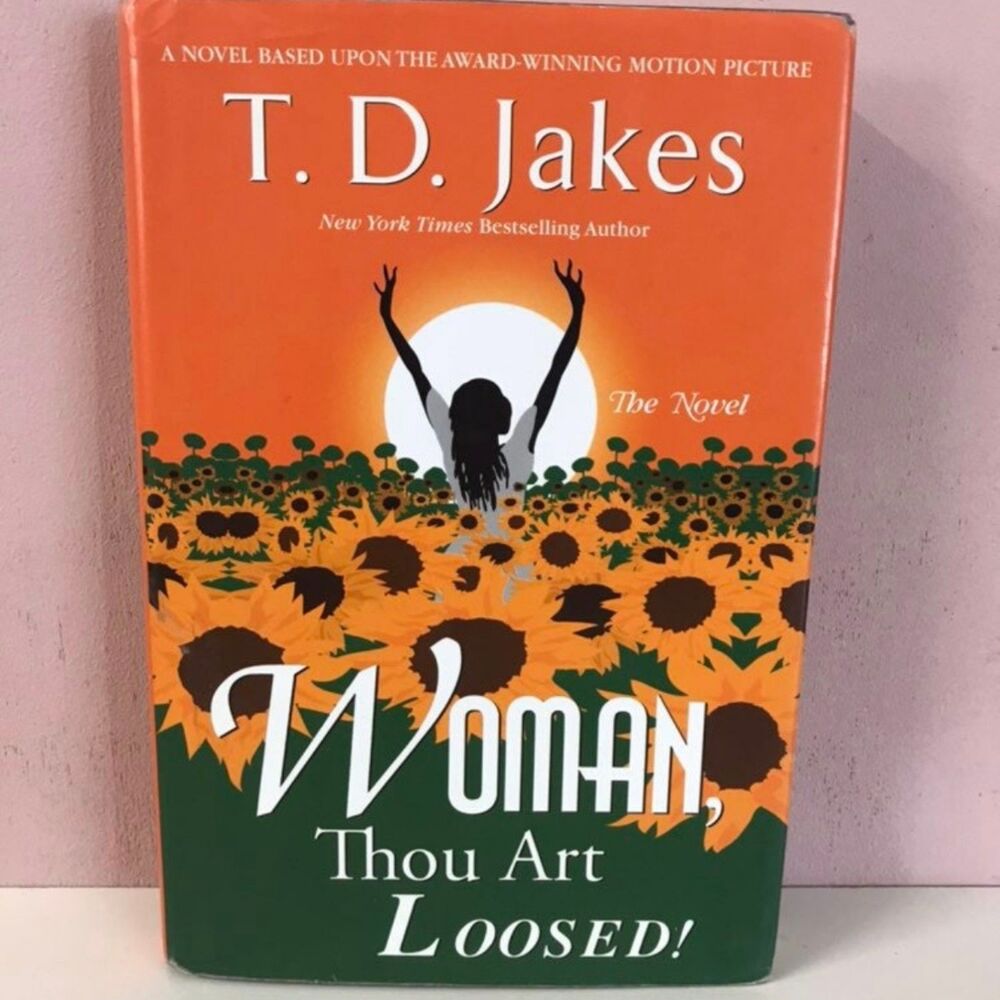 Woman, Thou Art Loosed by T.D. Jakes Hard Cover Book GUC